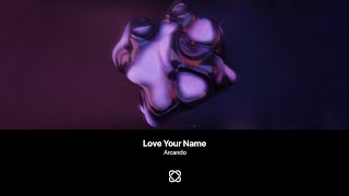 Arcando - Love Your Name (Extended Mix)