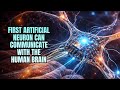 Scientist Create First Artificial Neuron That Can Communicate With the Human Brain #tech #viralvideo