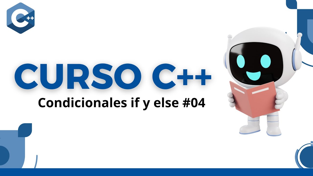 🚀🎓 Curso Completo de C++ desde Cero | Condicionales if y else | Miguel ...