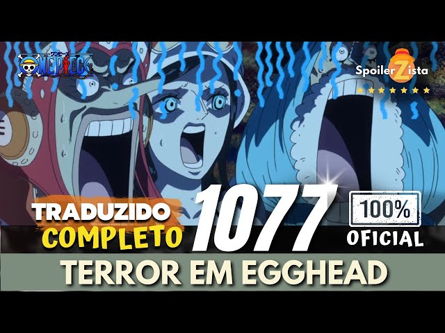 ONE PIECE 1077 NARRAÇÃO (PT BR) TRADUCAO COMPLETA - TERROR EM EGGHEAD 