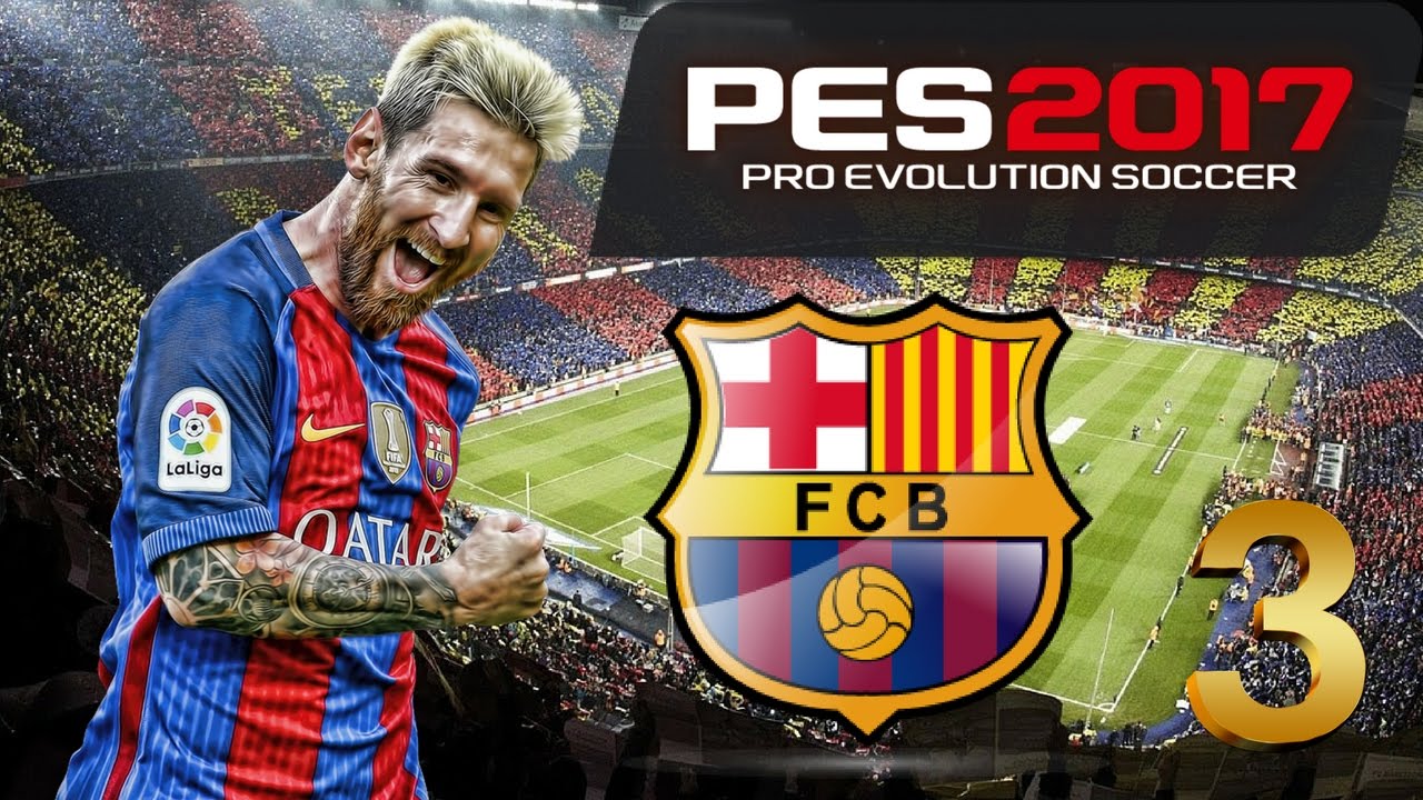 PES 2017 - MASTER LEAGUE - BARCELONA #3 - YouTube