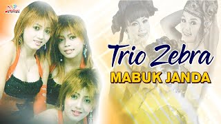 Trio Zebra - Mabuk Janda