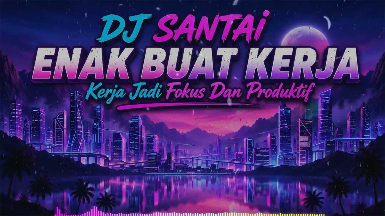 DJ SLOW REMIX SANTAI TERBARU 2026 🔥FULL BASS KERJA JADI FOKUS DAN PRODUKTIF | ENAK BUAT KERJA