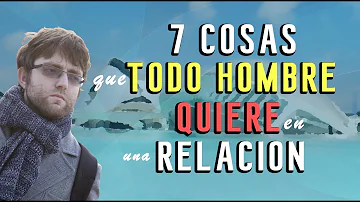 ¿Qué es lo que más necesitan los hombres en una relación?