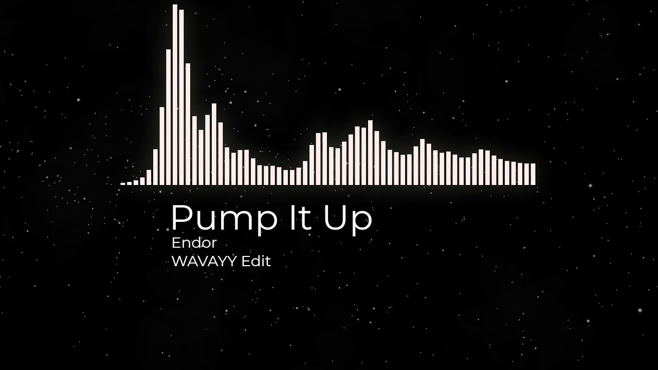 Endor Pump It Up (WAVAYY Donk It Up Edit) YouTube