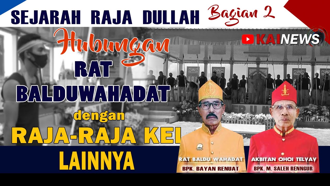 Raja Dullah dan hubungannya dengan Raja-Raja Kei Lainnya - YouTube