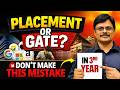 Placement vs GATE in 3rd Year 🔥 Which Option is Better for Engineers?