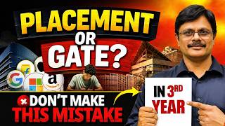 Placement vs GATE in 3rd Year 🔥 Which Option is Better for Engineers?