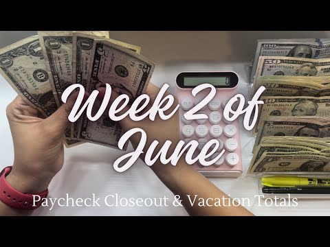 Paycheck Closeout | Week 2 of June | Cash Unstuffing | Vacation Totals ...