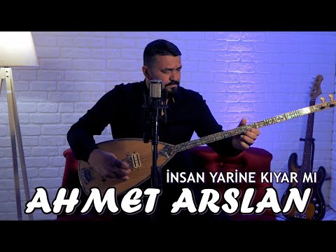 AHMET ARSLAN - İNSAN YARİNE KIYAR MI [BorProdüksiyon]