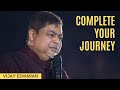 Complete your journey  vijay eswaran