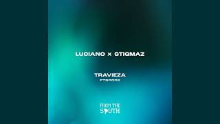 Luciano, Stigmaz - Travieza (Original Mix)