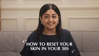 How to Reset Your Skin In Your 30s