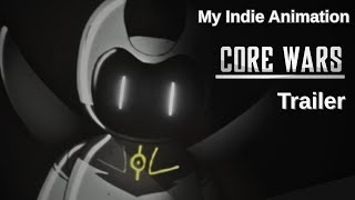An Original Indie Animation: CORE WARS (Trailer)