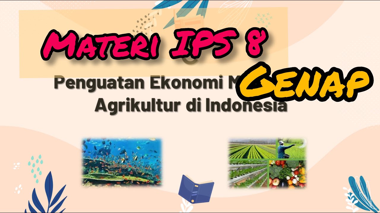 PENGUATAN EKONOMI MARITIM DAN AGRIKULTUR DI INDONESIA || Materi IPS