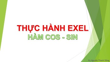 Hướng dẫn sử dụng hàm COS và hàm SIN trong Excel | Ks Nguyễn Thanh Dũng