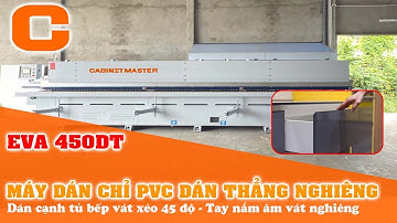 Máy Dán Cạnh Vát 45 Độ Tự Động Full Chức Năng - Máy Dán Chỉ PVC 45 Độ - EVA 450DT
