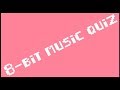 Another 8-bit Music Quiz **ANSWERS IN DESCRIPTION
