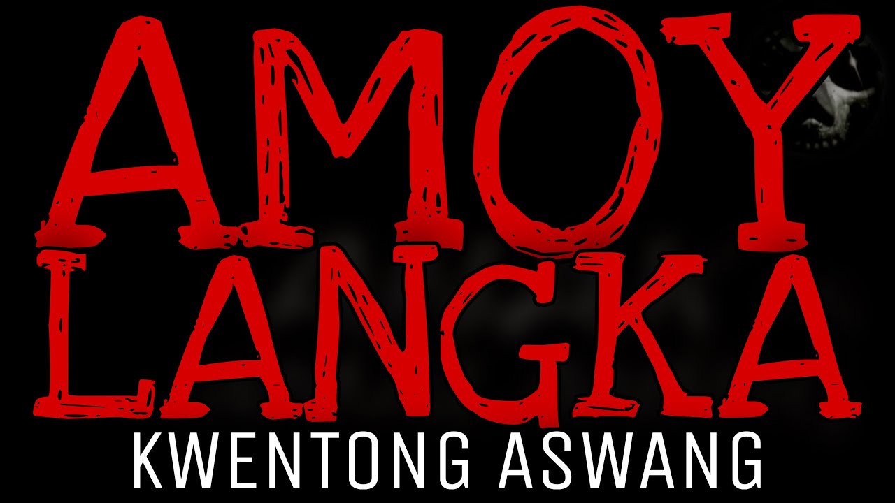 AMOY LANGKA | Kwentong Aswang