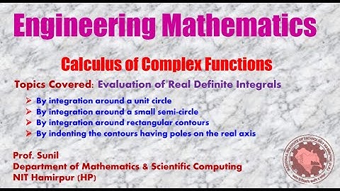 9. Calculus of Complex Functions | Evaluation of Real Definite Integrals |Prof. Sunil | NIT Hamirpur