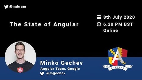 The State of Angular - Minko Gechev | Angular Birmingham