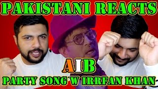 Pakistani Reacts to AIB : Every Bollywood Party Song feat. Irrfan Khan