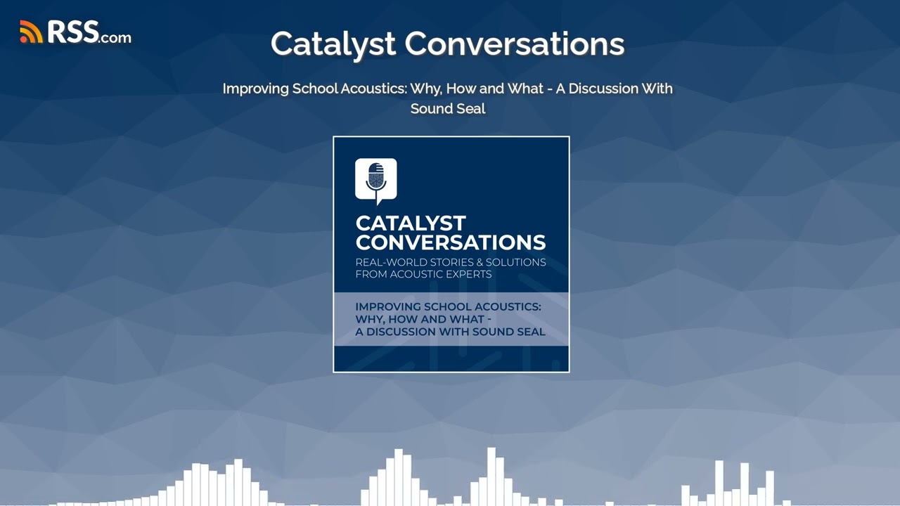 Improving School Acoustics: Why, How and What - A Discussion With Sound Seal