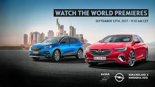 IAA 2017: World Premieres Opel #Grandland X & #Insignia #GSi* September 12th, 9:10 AM CET