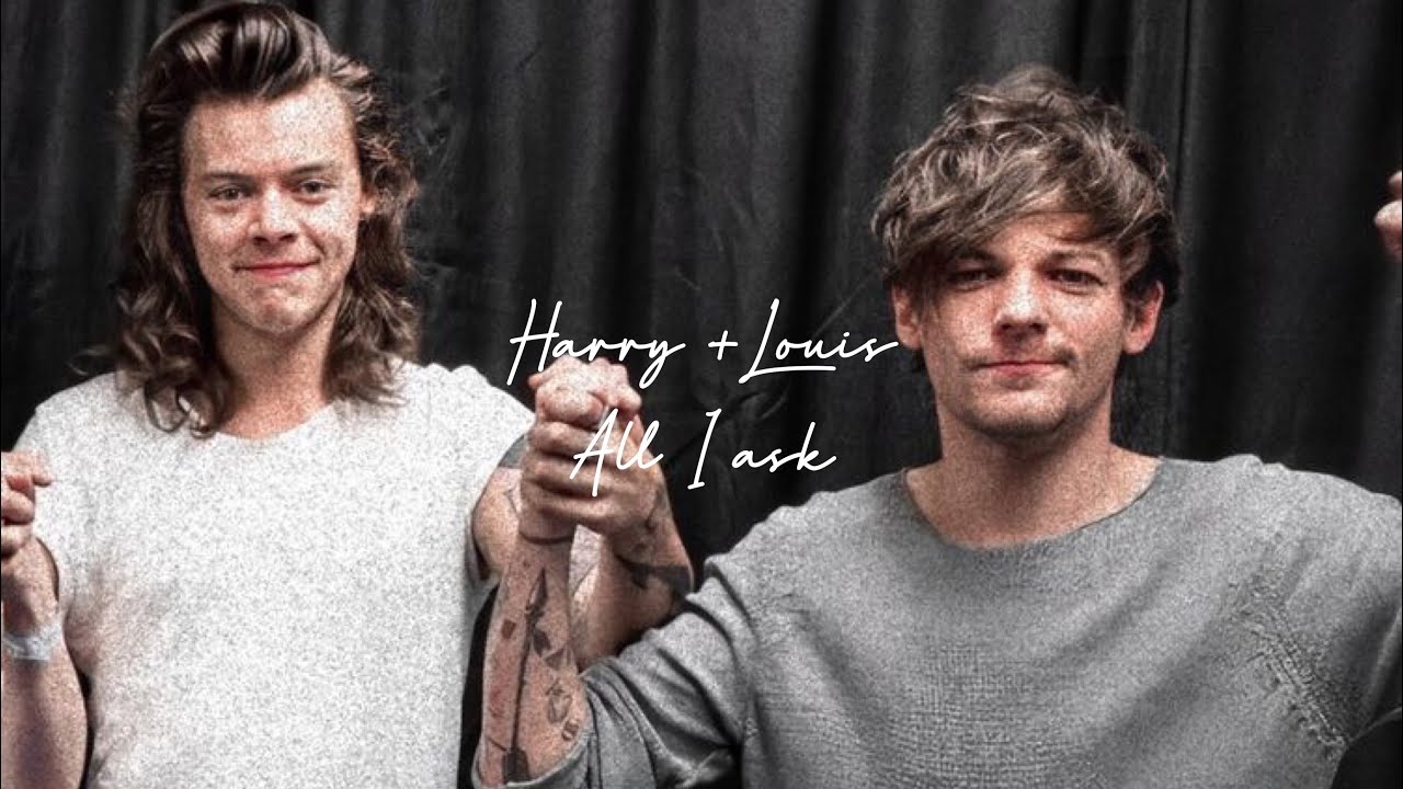 Harry + Louis | All i ask (uk version)