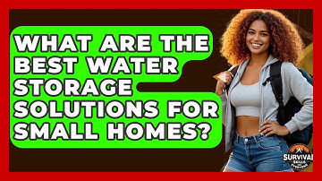 What Are The Best Water Storage Solutions For Small Homes? - Survival Skills for Everyone