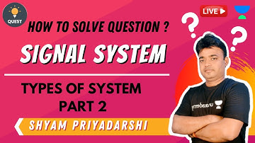 Types of System | Part 2 | Signal and System | Shyam Priyadarshi