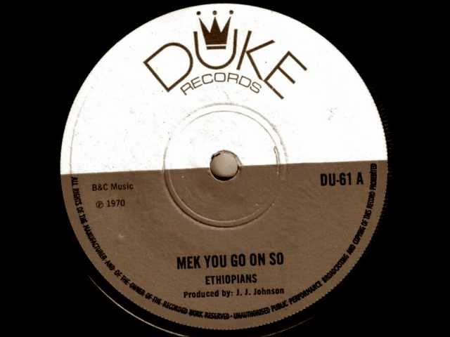 THE ETHIOPIANS - MEK YOU GO ON SO