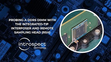 Probing a DDR5 DIMM with the Integrated-Tip Interposer and Remote Sampling Head (RSH)