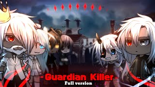 Guardian Killer 🔪🩸 || GLMM || Gacha Meme || Gacha Movie || FULL VERSION [ Original ]