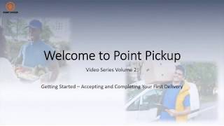 Point Pickup Video Series Vol. 2:  Accepting and Completing First Delivery screenshot 3