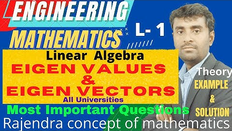 Eigen Values and Eigen Vectors | Linear Algebra | L-1 | Engineering mathematics | Theory and Example