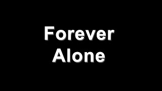 Forever Alone - 48 Hour Film Project
