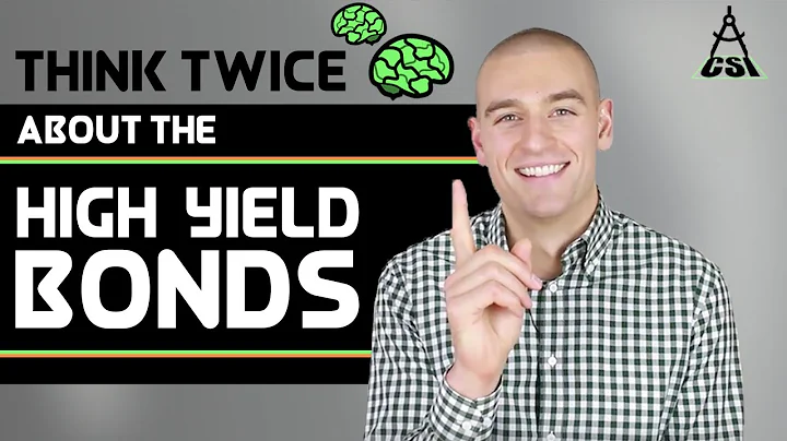 Why You Should Think Twice about High Yield Bonds ...