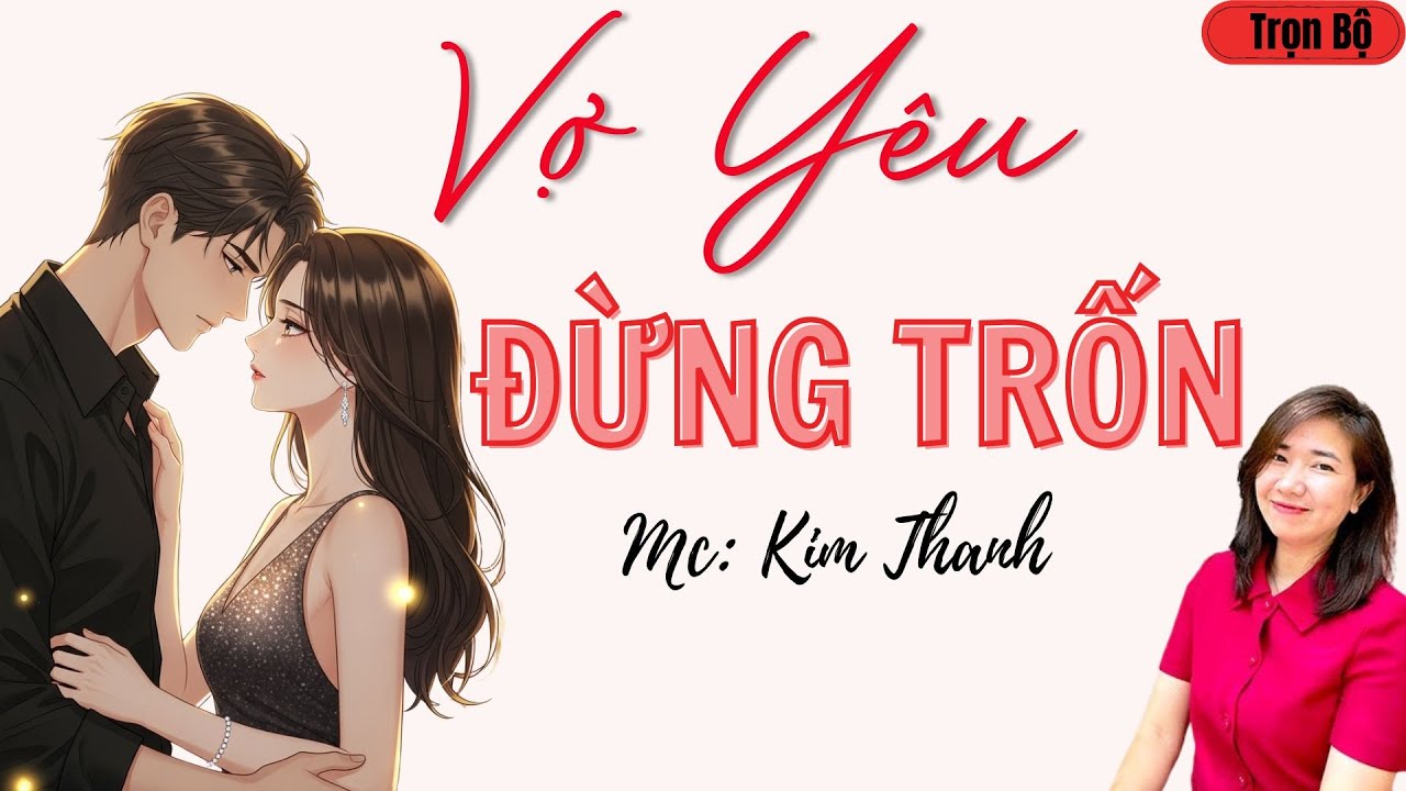 LÀNG QUÊ AUDIO: VỢ YÊU ĐỪNG TRỐN | TỔNG HỢP TRUYỆN HAY MC KIM THANH.