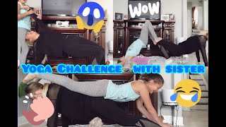 Yoga Challenge With My Sister Pt.3 Fail
