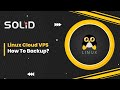 Linux Cloud VPS - How to Backup?