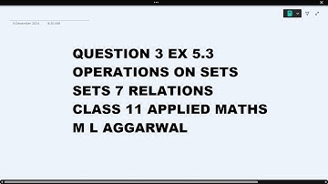 Ques 3  Ex 5.3 Operations On Sets : Sets & Relations : Class 11 Applied Maths ML Aggarwal