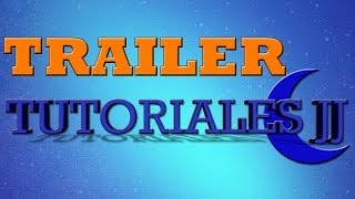 Trailer del canal TutorialesJJ