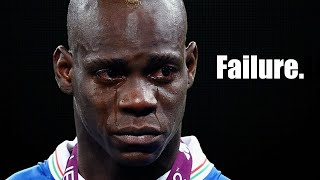 How did Balotelli DESTROY his own career?