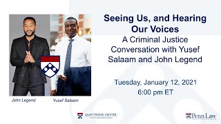 Seeing Us, and Hearing Our Voices: A Criminal Justice Conversation with Yusef Salaam and John Legend