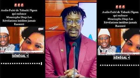 Révélation de Tange sur l'audio fuité de Tabaski Ngom qui enfonce le maire de Louga Moustapha Diop