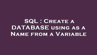 Celebrity SQL : Create a DATABASE using as a Name from a Variable Wealth