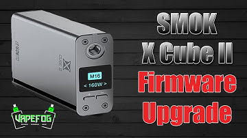 Smok X Cube II Firmware Upgrade | VAPEFOG
