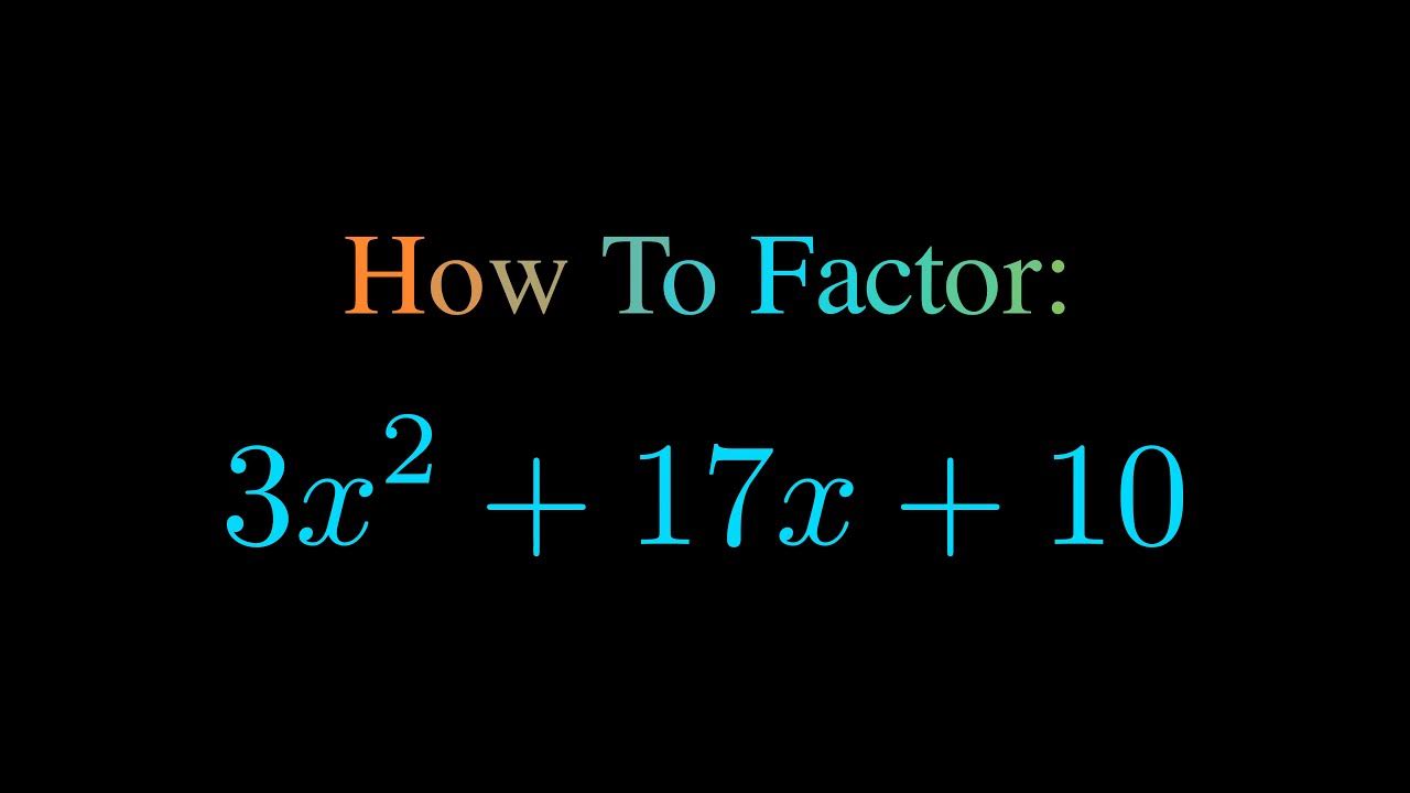 factor-3x-2-17x-10-youtube