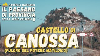 Castello di Canossa: casa di Matilde | il Paesano di Provincia | Terre di Canossa Ep. 8 Sesta Serie